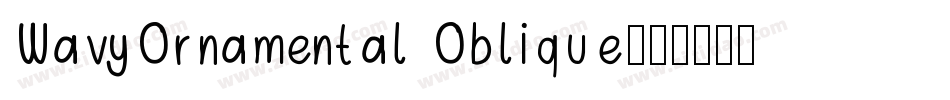 WavyOrnamental Oblique字体转换